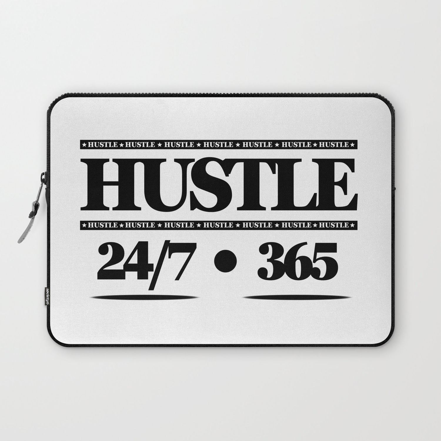 Hustle 24 7 365 Laptop Sleeve By Plndesigns Society6