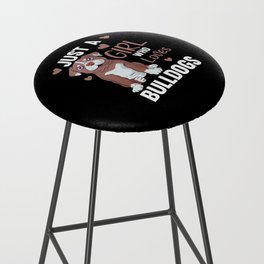 Just A Girl who loves Bulldogs Sweet Dog Bulldog Bar Stool