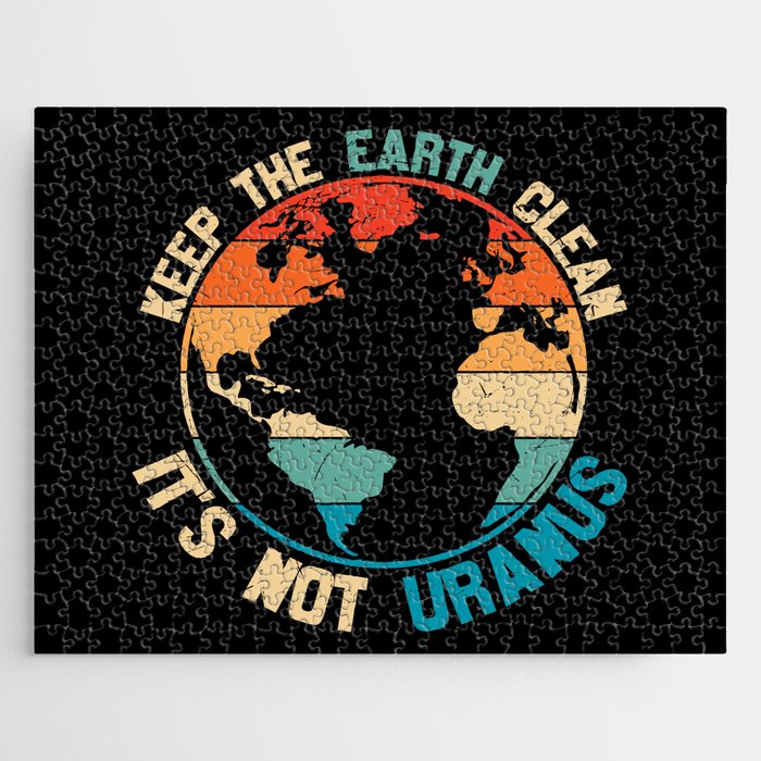 Keep The Earth Clean It's Not Uranus Jigsaw Puzzle