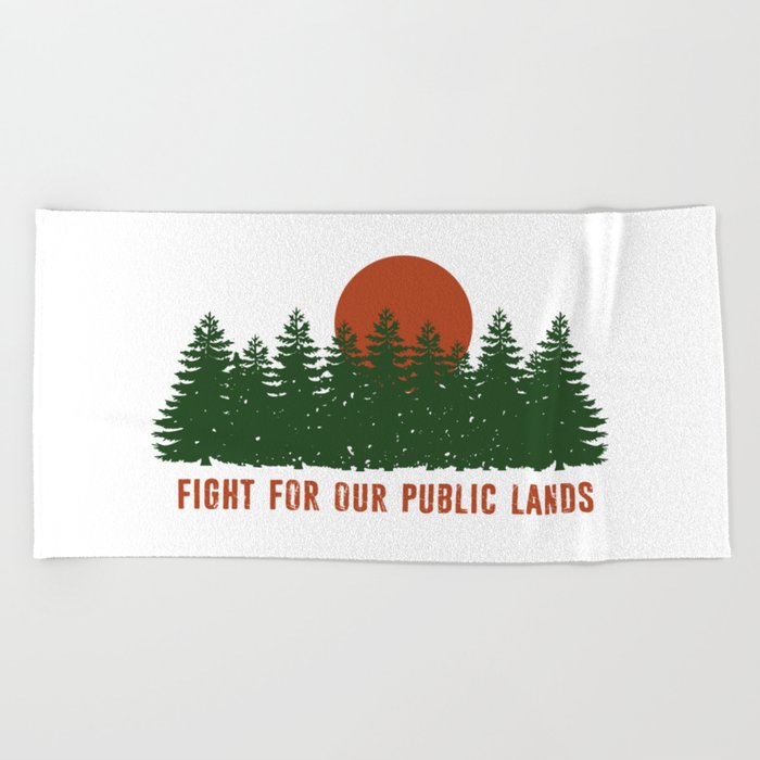 Fight For Our Public Lands Beach Towel