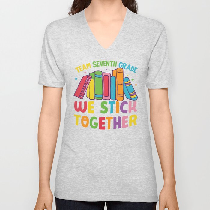 Team Seventh Grade We Stick Together V Neck T Shirt