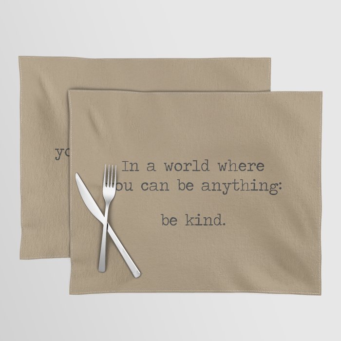 In A World Where You Can Be Anything Be Kind - minimalist industrial Kraft paper Placemat