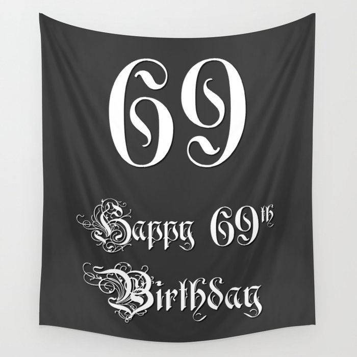 Happy 69th Birthday - Fancy, Ornate, Intricate Look Wall Tapestry