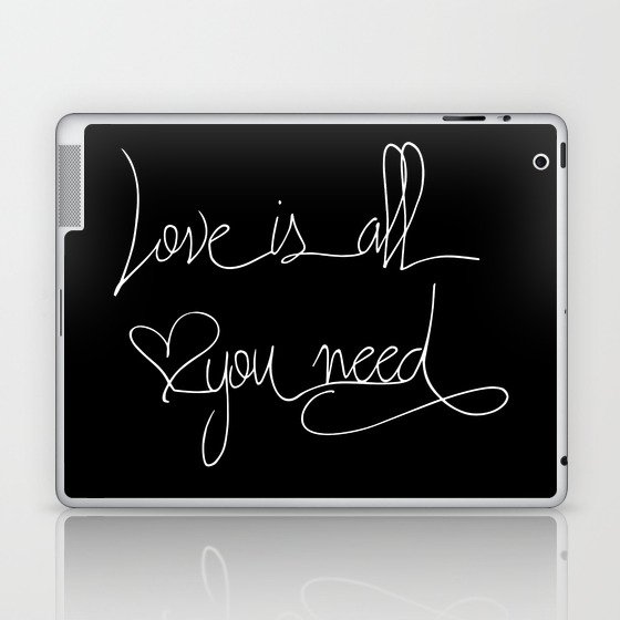 Love is all you need white hand lettering on black Laptop & iPad Skin