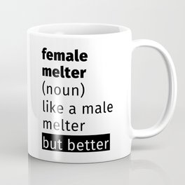Funny female melter job title definition Coffee Mug | Definition, Women, Feminist, Gifts, Job, Graphicdesign, Funny, Female, Feminism, Gift 