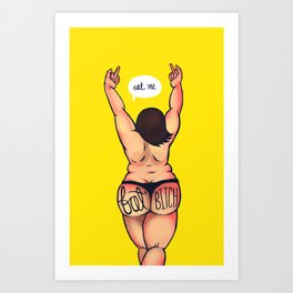 Fat Bitch Art Print