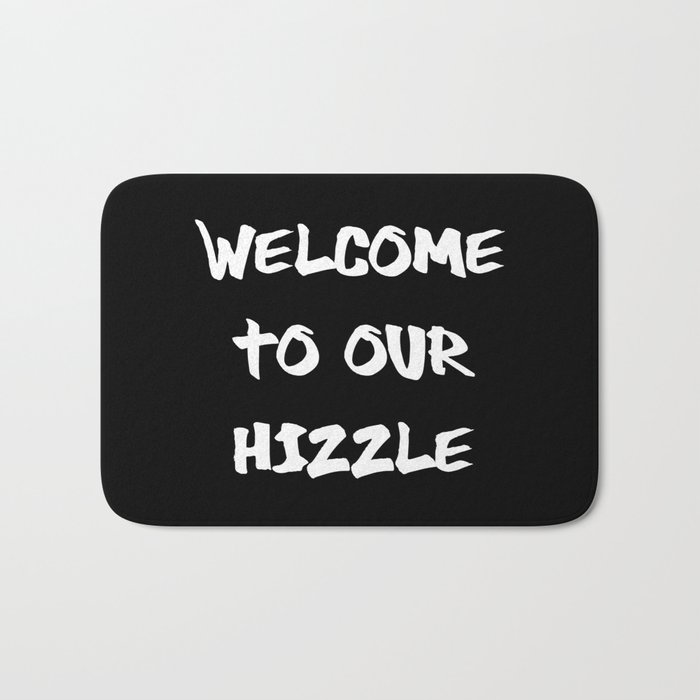 Welcome to Our Hizzle Bath Mat