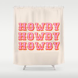 howdy howdy Shower Curtain