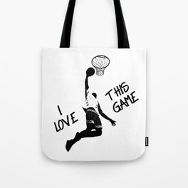 Basketball Saying I love this Game Hoop Dunk Sport Tote Bag