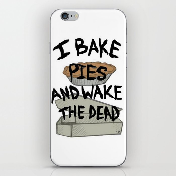 I bake pies and wake the dead iPhone Skin