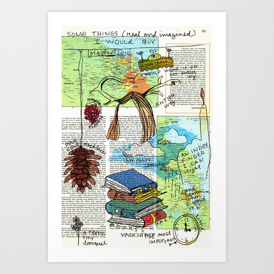 Some things (real or imagined) I would buy Art Print