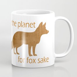 Save the planet for fox sake Coffee Mug