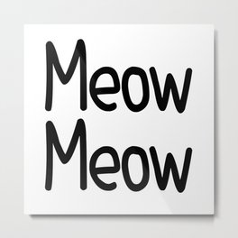 Meow Meow Metal Print | Digital, Feline, Graphicdesign, Meow, Pussy, Stencil, Cat, Purring, Tabby, Bigcats 