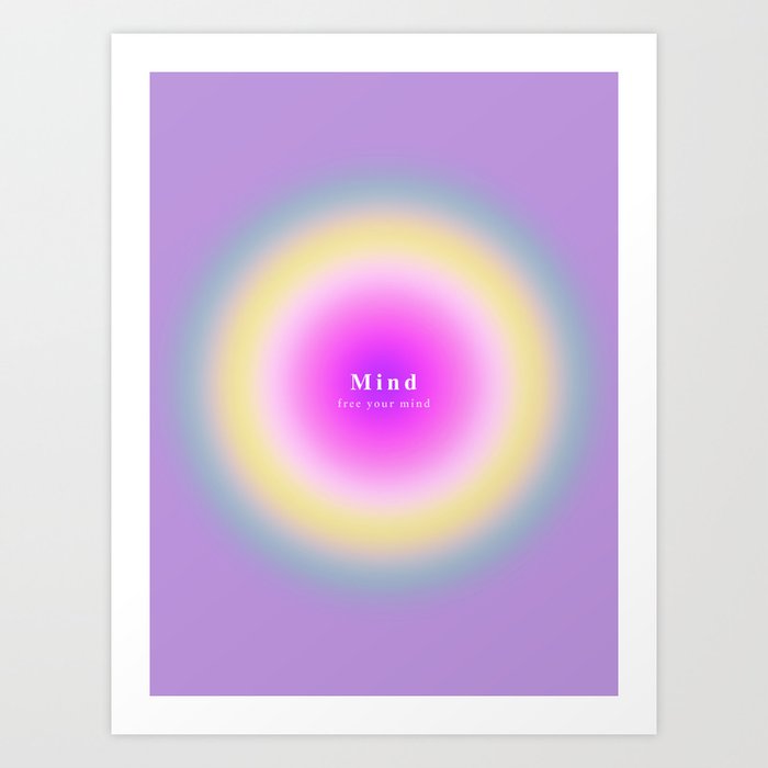Mind Gradient - Free Your Mind Art Print by Good Energy | Society6 Mind Gradient - Free Your Mind Art Print by Good Energy