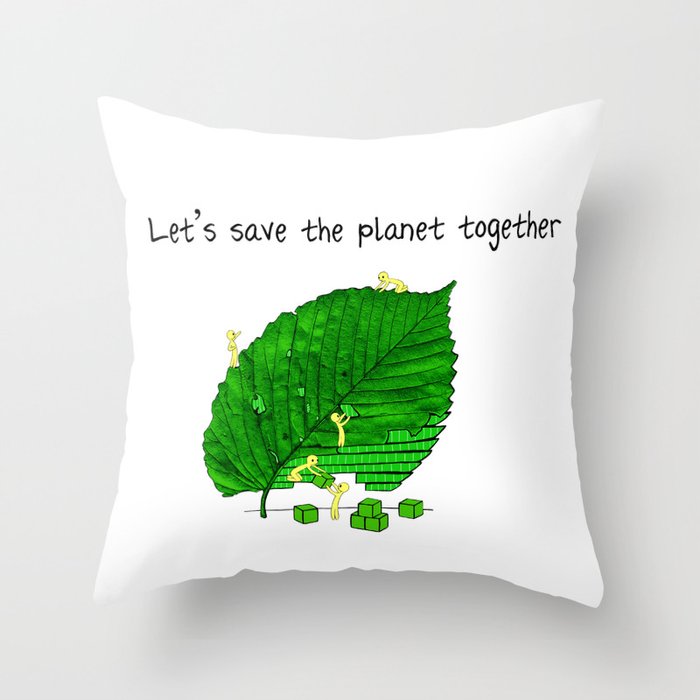 Let's save the planet together! Throw Pillow