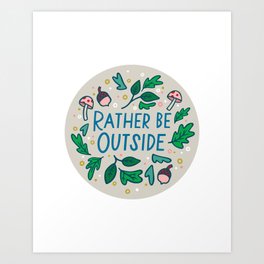 Rather Be Outside Art Print