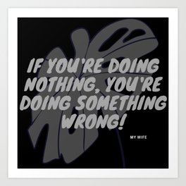 Do something Art Print | Something, Digital, Wrong, Typography, Right, Work, Do, Think, Graphicdesign, Move 