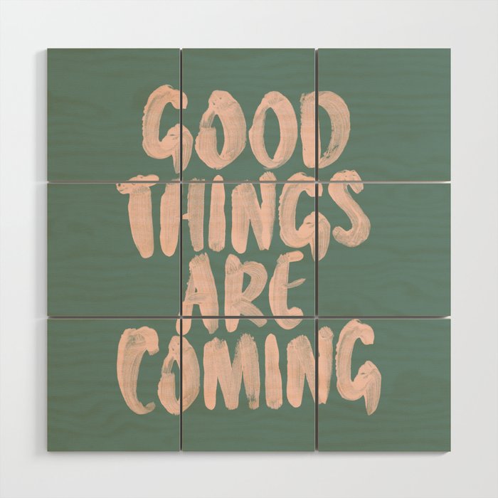 Good Things Are Coming Wood Wall Art