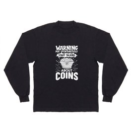 Coin Collecting Numismatist Beginner Pennies Money Long Sleeve T-shirt