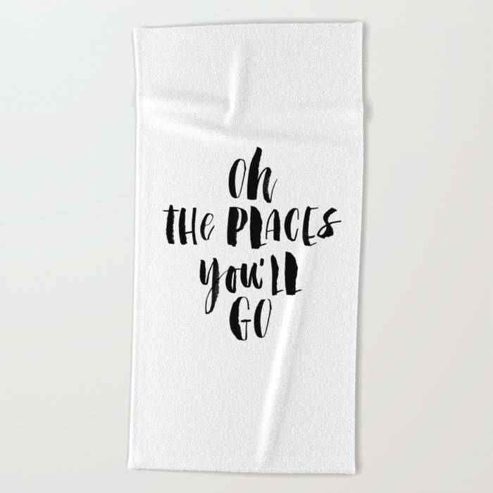 Oh the Places You'll Go black and white monochrome typography poster home decor kids bedroom wall Beach Towel