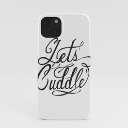 Lets Cuddle iPhone Case