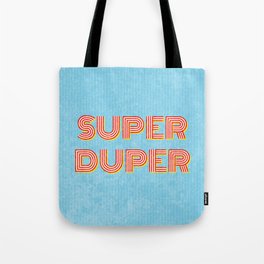 Super-Duper Tote Bag