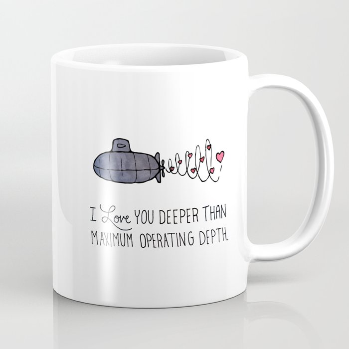 I Love You Deeper Than Maximum Operating Depth - Submarine Valentine Coffee Mug