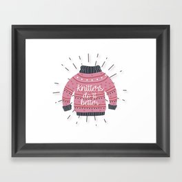 Knitters do it better sweater Framed Art Print