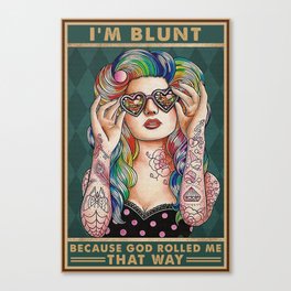 I'm Blunt Because God Rolled Me That Way Hippie Woman Doupe Soul Canvas Print