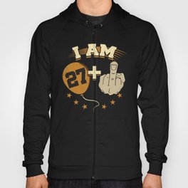 I Am 27 Plus Middle Finger 28th Birthday Hoody