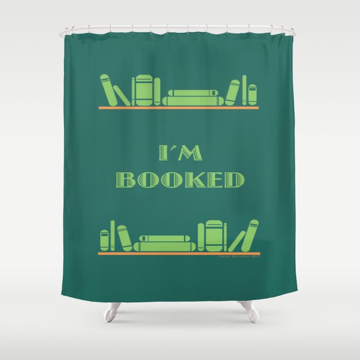 I'm Booked Shower Curtain