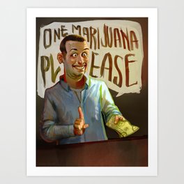 One Marijuana Please Art Print