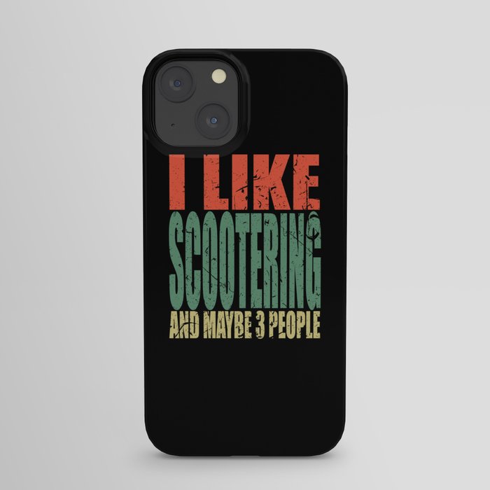 Scootering Saying funny iPhone Case