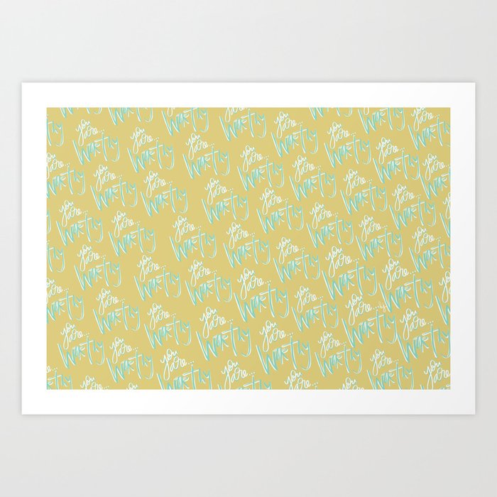 You Are Worthy- Yellow Repeat Art Print