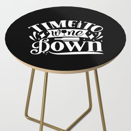 Time To Wine Down Funny Side Table