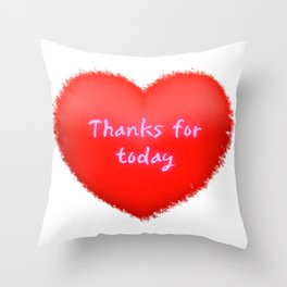 Thanks for today Throw Pillow