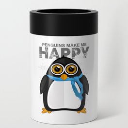 Penguins Make Me Happy Can Cooler