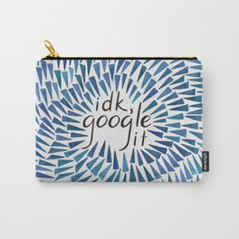 I Don't Know, Google It - Blue Carry-All Pouch