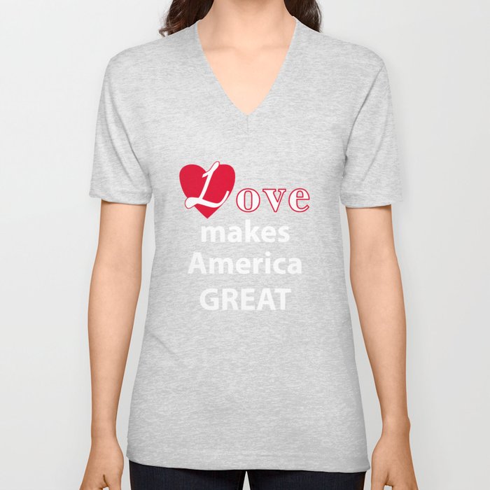 Love makes America great V Neck T Shirt