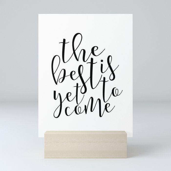 The Best Is Yet To Come Inspirational Quote Motivational Poster