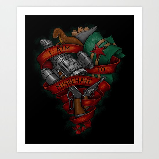 I Aim To Misbehave Art Print