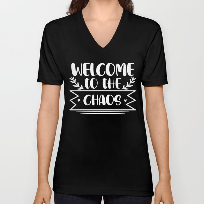 Welcome To The Chaos Funny Home V Neck T Shirt