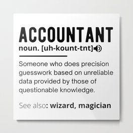 Accountant definition Metal Print | Hilarious, Quote, Accountantsudents, Funny, Accountant, Wizard, Birthday, Phrase, Dictionary, Definition 