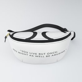 AMUSING QUOTE Fanny Pack