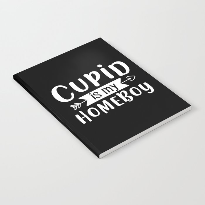 Cupid Is My Homeboy Valentine's Day Notebook