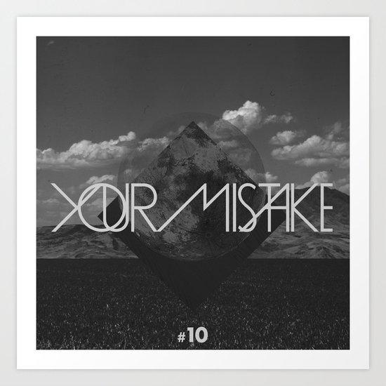 #10 Your Mistake Art Print