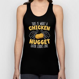 This Is What A Chicken Nugget Eater Looks Like Unisex Tank Top