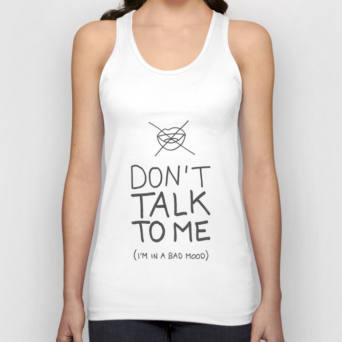 Don't talk to me (i'm in a bad mood) Tank Top