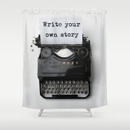 write your own story Shower Curtain