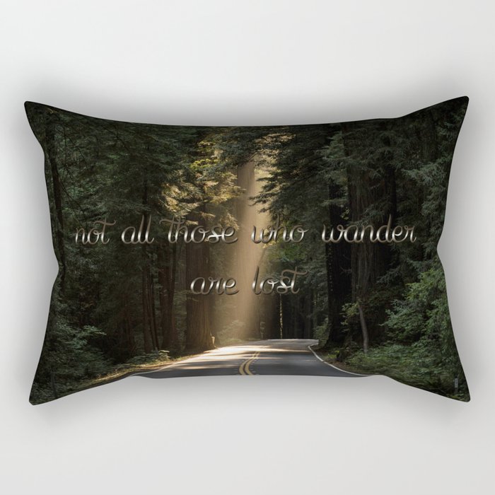not all those who wander are lost Rectangular Pillow
